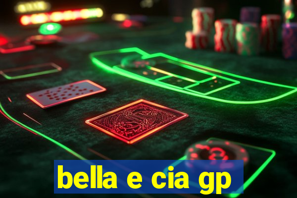 bella e cia gp