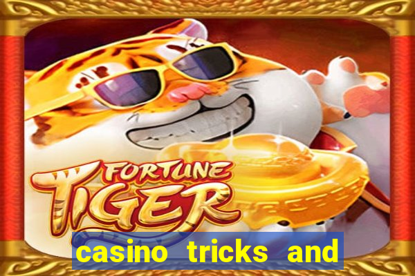 casino tricks and tips slot machines