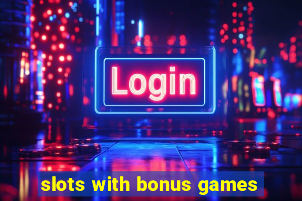 slots with bonus games