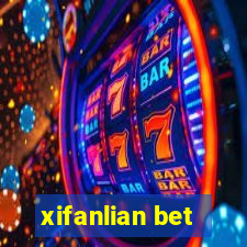 xifanlian bet