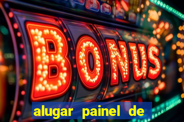 alugar painel de led s茫o paulo