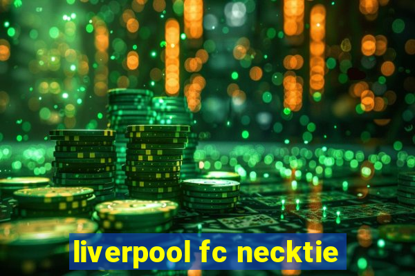 liverpool fc necktie