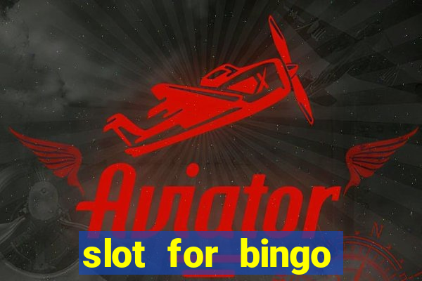 slot for bingo acesso antecipado