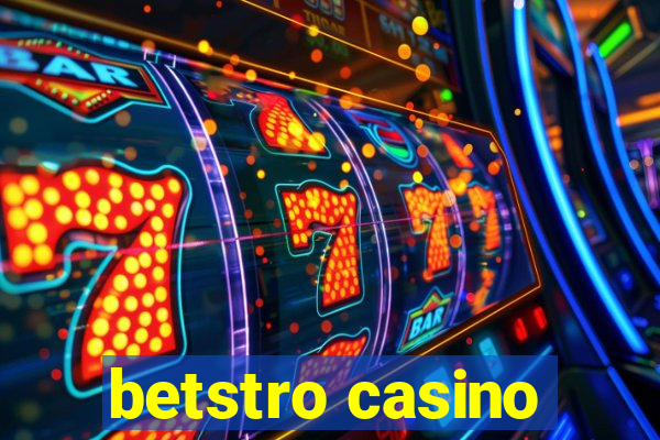 betstro casino