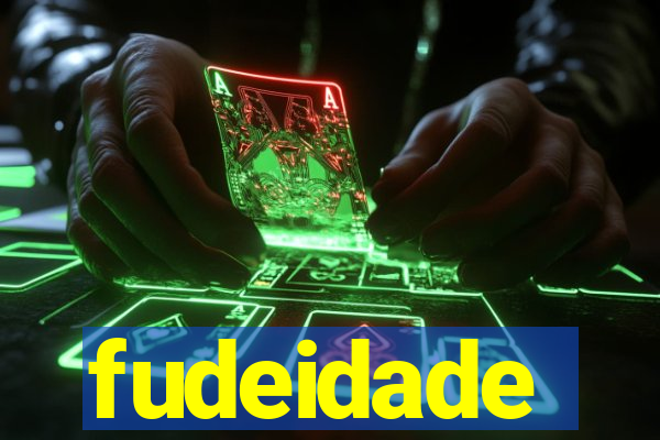 fudeidade