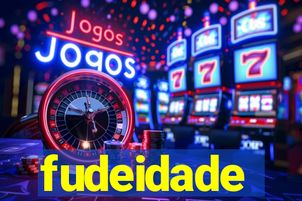 fudeidade