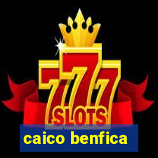 caico benfica