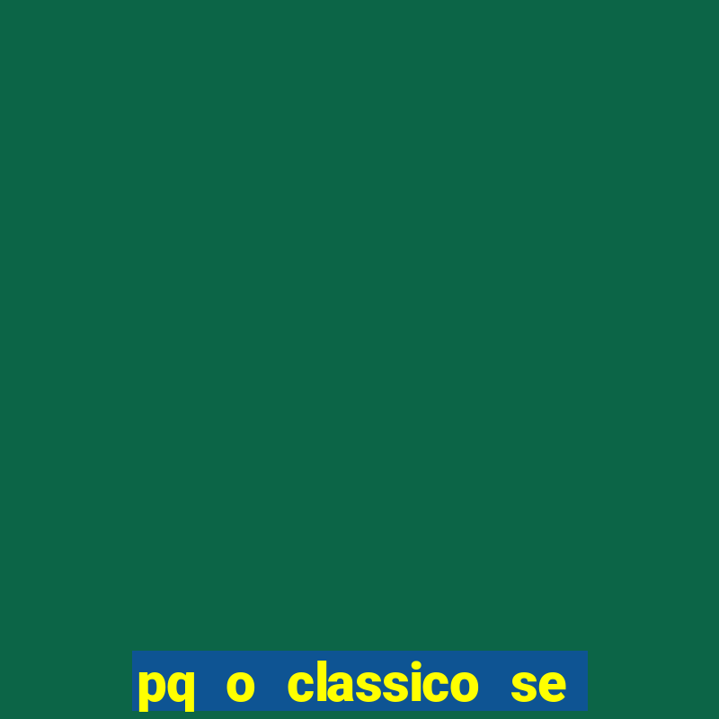 pq o classico se chama derby