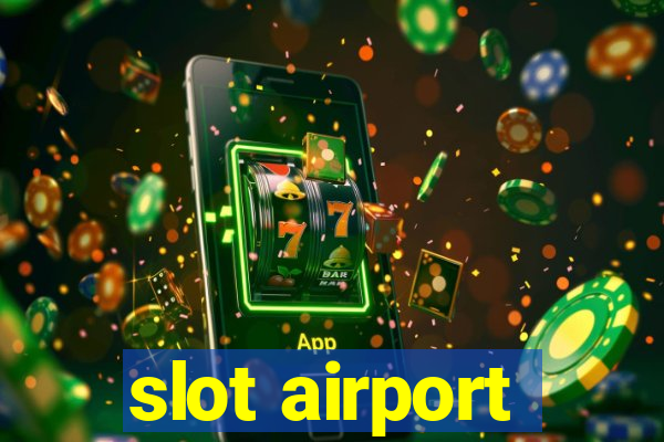 slot airport