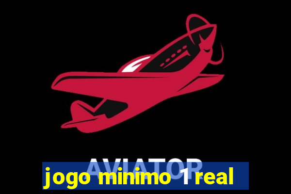 jogo minimo 1 real