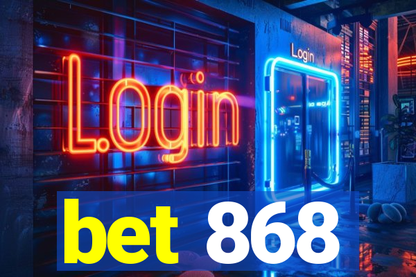 bet 868