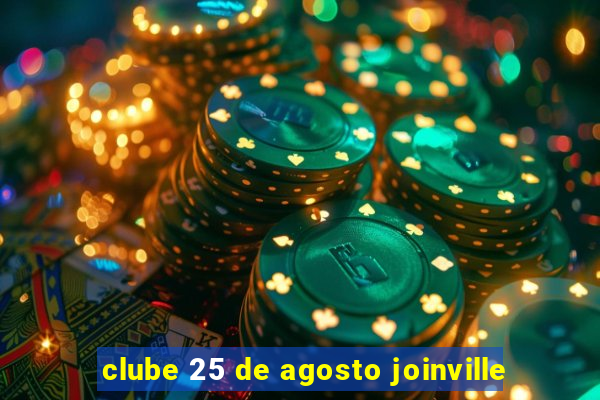 clube 25 de agosto joinville