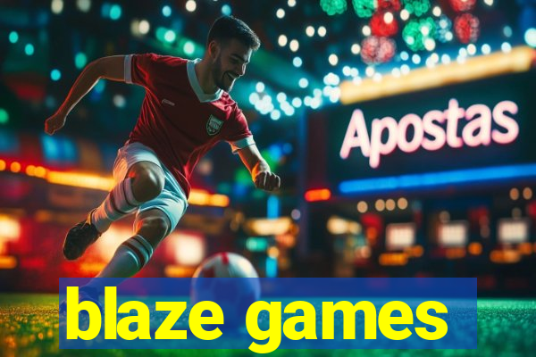 blaze games