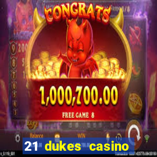 21 dukes casino mobile app