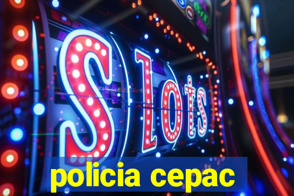 policia cepac