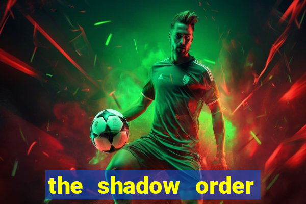 the shadow order slot free play