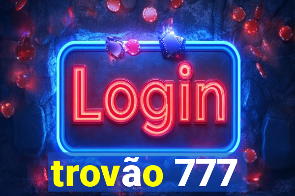 trovão 777