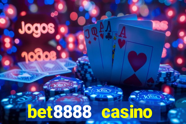 bet8888 casino login registration