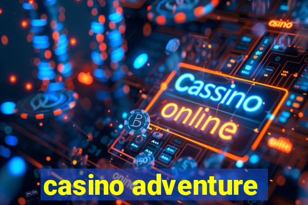 casino adventure