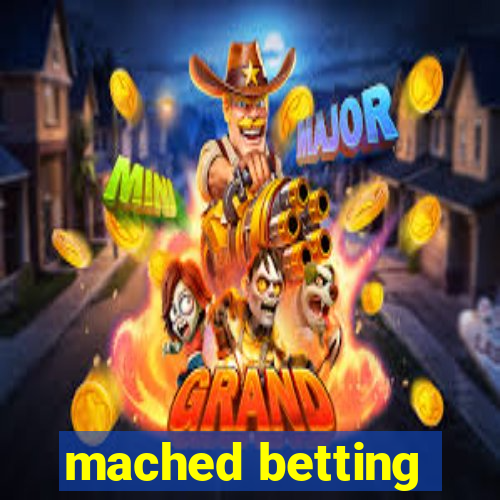 mached betting