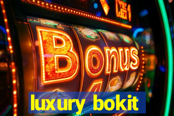 luxury bokit