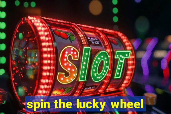 spin the lucky wheel