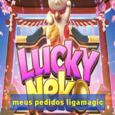 meus pedidos ligamagic