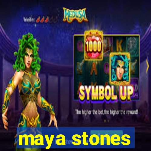 maya stones