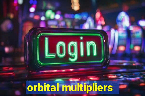 orbital multipliers