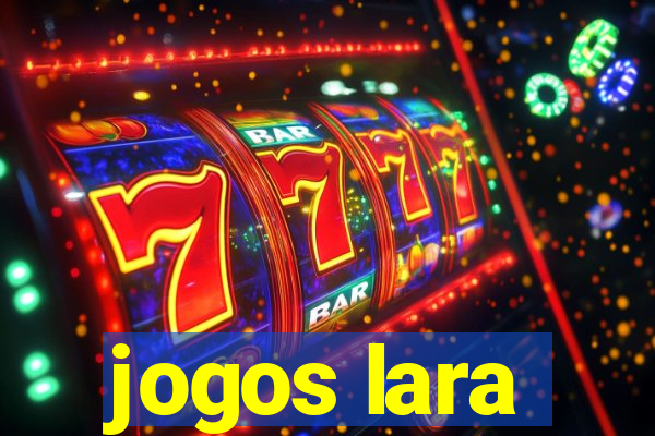 jogos lara