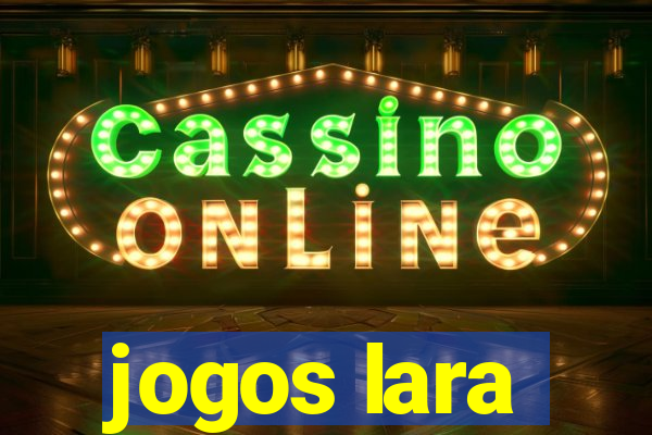 jogos lara