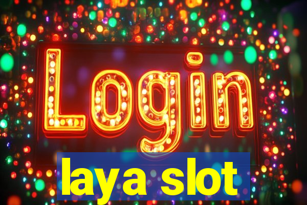 laya slot