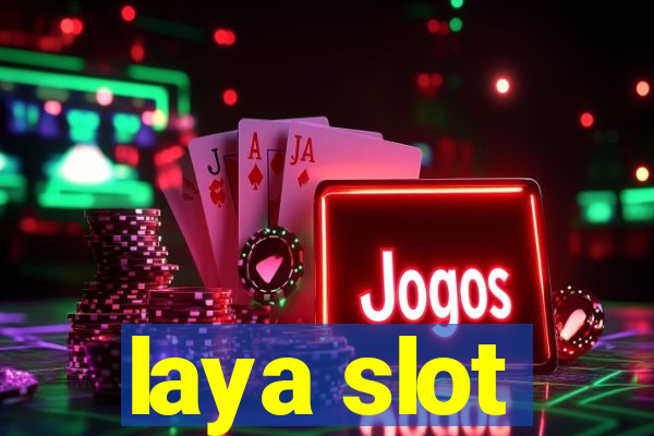 laya slot