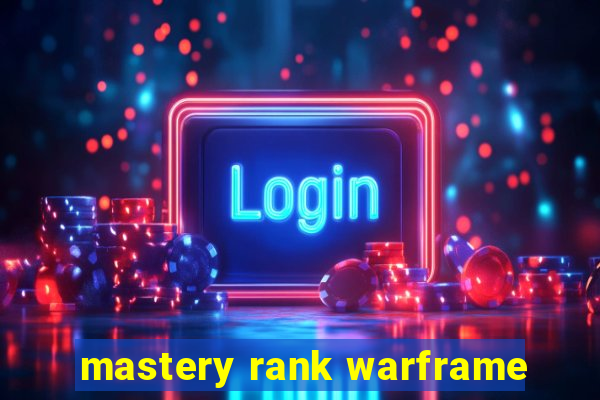 mastery rank warframe