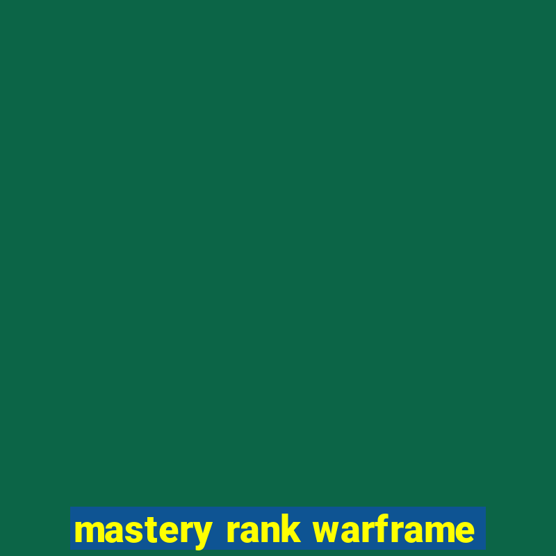 mastery rank warframe