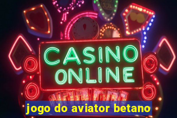 jogo do aviator betano