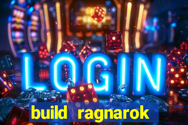 build ragnarok history reborn rag