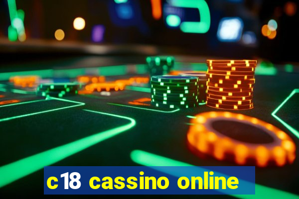 c18 cassino online