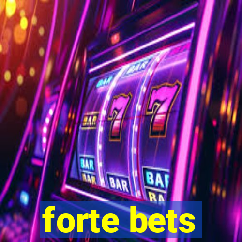 forte bets