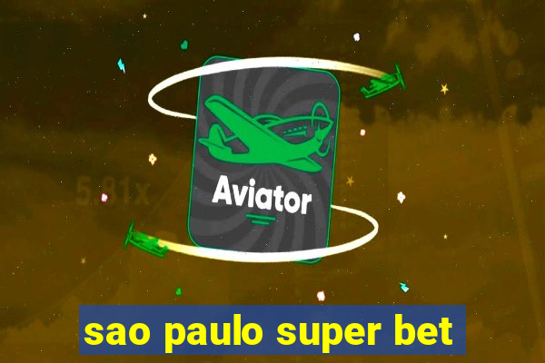 sao paulo super bet