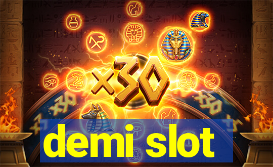 demi slot