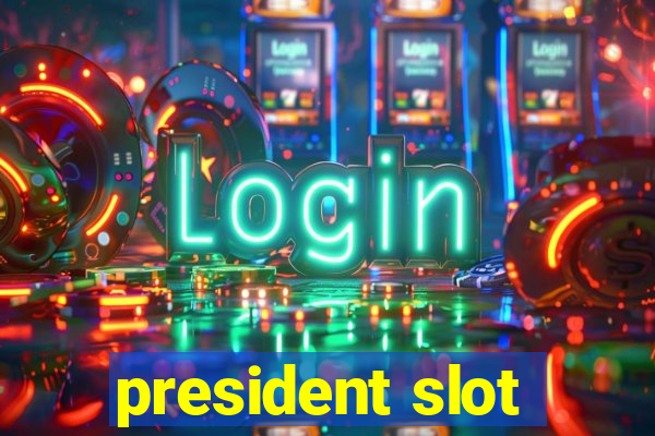 president slot