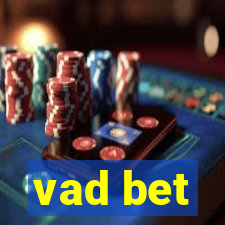 vad bet