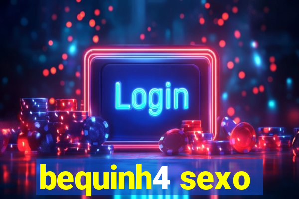 bequinh4 sexo