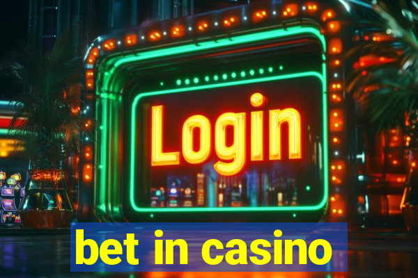 bet in casino