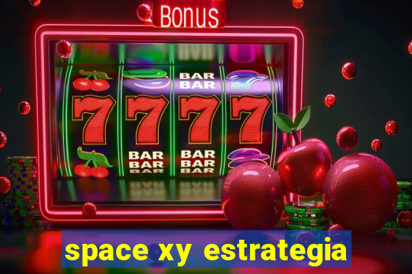 space xy estrategia