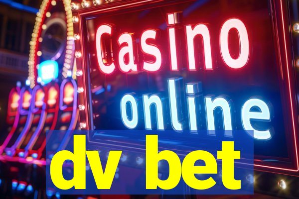 dv bet