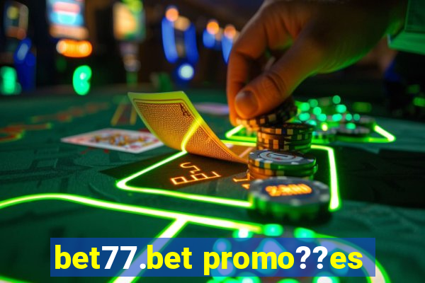 bet77.bet promo??es