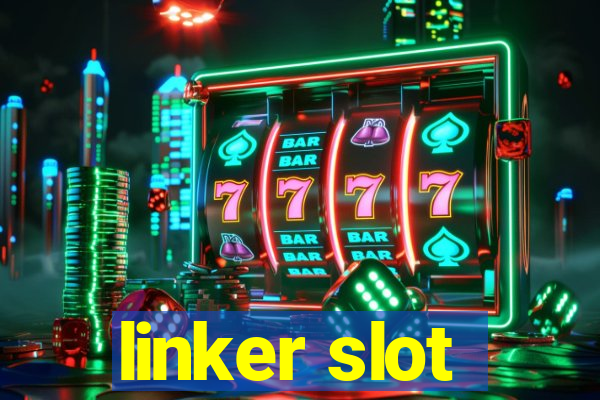 linker slot