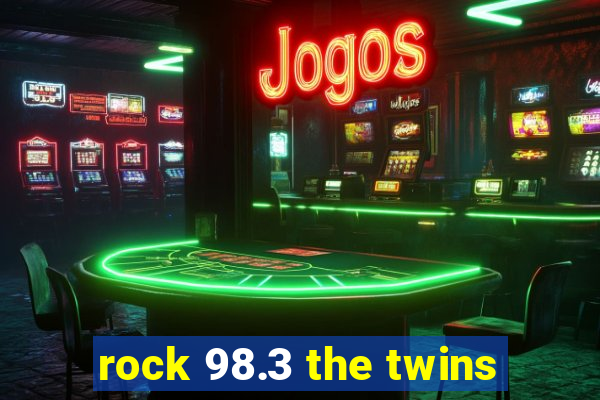 rock 98.3 the twins